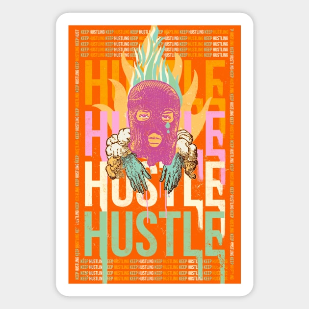 KEEP HUSTLING Magnet by Showdeer